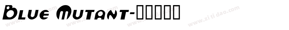 Blue Mutant字体转换